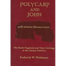 Polycarp John Vol 12: The Harris Fragments and Their Challenge to the Literary Traditions