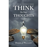 Think on Your Thoughts Volume Ii: The Act Accordingly Series