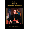 Hughes: Lion of American Catholicism