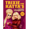 Trixie and Katya's Guide to Modern Womanhood
