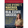 Frank McKinney's Maverick Approach to Real Estate Success: How You Can Go from a $50,000 Fixer-Upper to a $100 Million Mansion