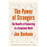 The Power of Strangers: The Benefits of Connecting in a Suspicious World