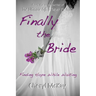 Finally the Bride: Finding Hope While Waiting
