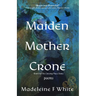 Maiden Mother Crone