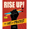 Rise Up! the Art of Protest