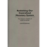 Rethinking Our Centralized Monetary System: The Case for a System of Local Currencies