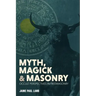 Myth, Magick, and Masonry