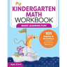 My Kindergarten Math Workbook: 101 Games and Activities to Support Kindergarten Math Skills