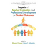 Impacts of Teacher Evaluation and Professional Development on Student Outcomes