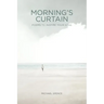 Morning's Curtain: Poems to Inspire Your Soul