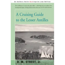 A Cruising Guide to the Lesser Antilles