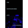 The Unimaginable City