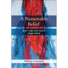 A Reasonable Belief: Why God and Faith Make Sense