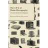 The A B C Of Photo-Micrography; A Practical Handbook For Beginners