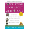 Don't Know Much About(r) Mythology: Everything You Need to Know about the Greatest Stories in Human History But Never Learned