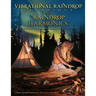Vibrational Raindrop Technique & Raindrop Harmonics: 4th Edition (Revised)