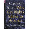Created Equal: Why Gay Rights Matter to America