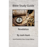 Bible Study Guide -- Revelation: Good Questions Have Small Groups Talking