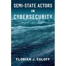 Semi-State Actors in Cybersecurity