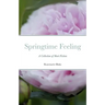 Springtime Feeling: A Collection of Short Fiction