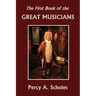 The First Book of the Great Musicians (Yesterday's Classics)