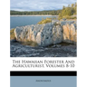 The Hawaiian Forester And Agriculturist, Volumes 8-10