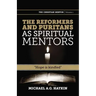 The Reformers and Puritans as Spiritual Mentors: Hope Is Kindled
