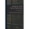 Manual For Rifle Practice: Including Suggestions For Practice At Long Range And For The Formation And Management Of Rifle Associations