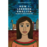 How I Learned English: The Story of a Brave Mexican Girl