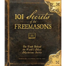 101 Secrets of the Freemasons: The Truth Behind the World's Most Mysterious Society
