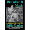 We Called It Music: A Generation of Jazz