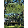 Deep Roots: The Story of a Place and Its People