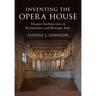 Inventing the Opera House