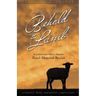 Behold the Lamb: A Scripture-Based, Modern, Messianic Passover Memorial 'Avodah (Haggadah)