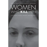 Women Who Kill Men: California Courts, Gender, and the Press
