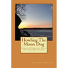 Howling The Moon Dog: Coyote Hunting East Of The Mississippi