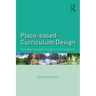 Place-Based Curriculum Design: Exceeding Standards Through Local Investigations