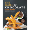 Like Water of Chocolate - Classic Mexican Desserts you will love: Mexican desserts you can't say No!!