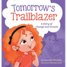 Tomorrow's Trailblazer: A Story of Change and Growth