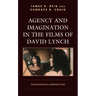 Agency and Imagination in the Films of David Lynch: Philosophical Perspectives