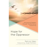 Hope for the Oppressor: Discovering Freedom through Transformative Community