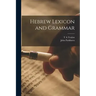 Hebrew Lexicon and Grammar