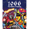 1066: The Battle of Hastings: A Graphic Novel