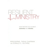 Resilient Ministry: What Pastors Told Us about Surviving and Thriving