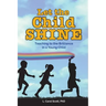 Let the Child Shine: Teaching to the Brilliance in a Young Child