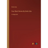 Four Short Stories By Emile Zola: in large print