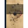 Descriptive Geometry: A Treatise From a Mathematical Standpoint, Together With a Collection of Exercises and Practical Applications