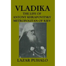 Vladika: The life of Antony Khrapovitsky. Metropolitan of Kiev