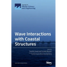 Wave Interactions with Coastal Structures