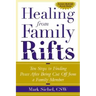 Healing From Family Rifts: Ten Steps to Finding Peace After Being Cut Off From a Family Member